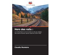 Hors des rails: Le militantisme communiste au sein du réseau ferroviaire Paraná-Santa Catarina (1934-1945)