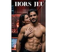 Hors Jeu - Tome 3- Coup franc: Romance sportive et manipulations dans le monde du football : Amours contrariées (HORS JEU - Une romance impossible dans le monde du Football professionnel)