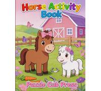 Horse Activity Book for Girls: 50 Fun Themed Word Search, Maze, Word Scramble, Missing Letter and Code Breaker Puzzles with Cute Illustrations, Horse Facts and Full Solutions | Ages 6-12