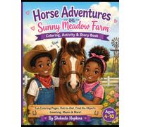 HORSE ADVENTURES ON SUNNY MEADOW FARM: COLORING , ACTIVITY , AND STORY BOOK