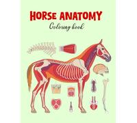Horse anatomy coloring book: Perfect Coloring Activity for Equestrian and Vet Students