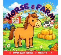 HORSE And FARM Coloring Book Easy For Kids: Beautiful Horses Coloring Book for Boys and Girls, 50 Cute Pictures to Color with Farm Animals: Horse with ... Kawaii Style (Super Easy Horses , Ages 3-5)