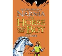 Horse and His Boy (The Chronicles of Narnia): Return to Narnia in the classic illustrated book for children of all ages: Book 3