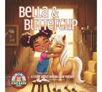 Horse Book for Kids: Bella & Buttercup | Picture Book about Courage & Making Friends | SEL-Friendly for Toddlers & Preschoolers: Lessons About Being ... (The Kind Barn | Horse Book Series for Kids)
