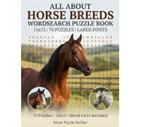 HORSE BREEDS WORD SEARCH 15x15 PUZZLE BOOK: 15 x 15 VERY LARGE FONTS | 70 PAGES | FUN HORSE FACTS (All about Animals Word Search Puzzle Books)