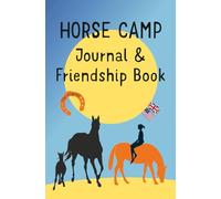 Horse Camp Journal & Friendship Book: A creative keepsake for horse-loving kids