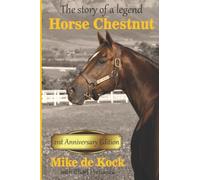 Horse Chestnut: The Story Of A Legend: 21st Anniversary Edition
