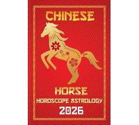 Horse Chinese Horoscope 2026 (12 Chinese Zodiac Signs Astrology & Horoscope 2026)
