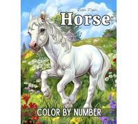 Horse Color by Number: Super Cute, Easy, and Fun Horses-Themed Coloring Pages for All Ages with Large Designs for Relaxation and Joy
