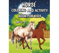 Horse Coloring and Activity Book for Kids Ages 4-8: Beautiful Illustrations, Fun Mazes, and Word Search Games for Little Horse Lovers