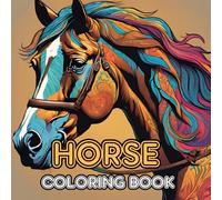Horse Coloring Book for Adults and Kids: 50 Unique Illustrations to Calm Your Mind and Relieve Stress (Animal Coloring Books for Adults and Kids)