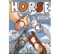 Horse Coloring Book for Kids: 100 Bold and Easy Horse & Pony Coloring Pages for Boys, Girls, and Equestrian Lovers (Ages 8-12)
