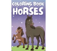 Horse Coloring Book for Kids - 40+ Beautiful Horses & Ponies: un & Relaxing Coloring Pages for Girls & Boys Ages 3+ (Magical Horses & Unicorns Coloring Series)
