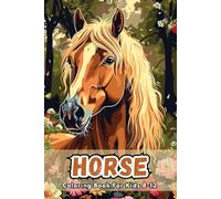 Horse Coloring Book For Kids 8-12: 50 Beautiful Designs of Horses in Action to Inspire Creativity and Fun
