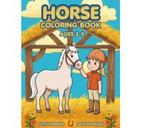 Horse Coloring Book for Kids Ages 3-5: Cute Horses and Farm Adventures | Easy Coloring Pages for Toddlers and Preschool Boys & Girls