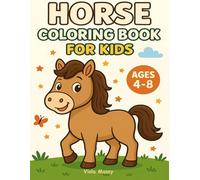 Horse Coloring Book for Kids Ages 4-8: Fun and Easy Pages for Children’s Creativity and Imagination