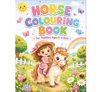 Horse Coloring Book for Toddlers Ages 2-4 Girls: Big, Simple & Easy Horse Colouring Pages for Little Girls | Cute Ponies, Baby Horses, Farm ... & Screen-Free Fun for Preschool Children