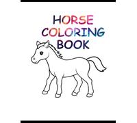 Horse Coloring Book "Galloping Beauties: A Horse Lover’s Coloring Book": "Relax and Rejuvenate with Over 50 Stunning Horse Illustrations for All Ages and Skill Levels"