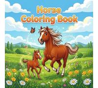Horse Coloring Book: The Ultimate Collection Of Riding Adventures, Helping Friends & Dreamy Horse Scenes