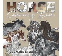 Horse Colouring Book: For Adults, Kids & All Ages