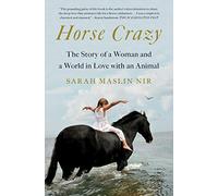 Horse Crazy – La historia de una mujer y un mundo enamorados de un animal – Simon & Schuster