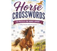 Horse Crossword Book: Horse Themed Crossword With Easy To Read Text Including Anatomy, Behaviours And Equipment | 6x9 Inches, 70 Pages | 35 Puzzles, Thoughtful Gift For Holidays And Special Occasions