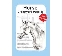 Horse Crossword Puzzles: Crossword puzzles with easy to read print about Horses, Equestrian, Equine and more/ 6 X 9 inches, 120 pages/ 50+ puzzles... ... Holidays, Relaxation and Memory Training
