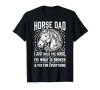 Horse Dad I Just Hold The Horse Camiseta