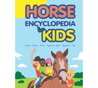 HORSE ENCYCLOPEDIA FOR KIDS: 2 (Horses & ponies for kids)
