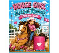 Horse Girl Barrel Racing Coloring Book: Cute Western Rodeo Coloring Pages for Kids, Cowgirls & Horse Lovers