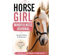 Horse Girl Mindfulness Journal: Guided Riding & Reflection Journal for Horse Lovers