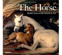HORSE ING: 30,000 Years of the Horse in Art