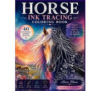 Horse Ink Tracing Coloring Book: Trace the White Lines to Reveal Majestic Horses ....Reverse Coloring Art for Relaxation, Mindfulness & Stress Relief