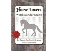 Horse Lover’s Word Search Puzzle Book: Word Search with Easy-to-Read Print about Horse Racing, Riding, Breeds, & More | 6x9 inches, 120 pages | 50+ ... Puzzles for Adults, Teens, and Seniors