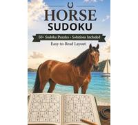 Horse Lovers Sudoku Puzzle Book: 50+ Relaxing Sudoku Puzzles for Horse Lovers | One Puzzle Per Page | Easy-to-Read Layout | Solutions Included