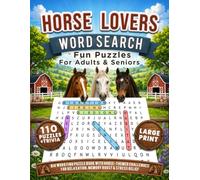 Horse Lovers Word Search: Large Print Puzzle Book for Adults, Teens & Seniors |: 110 Large Print Fun Horse-Themed Word Search Puzzles Featuring Horse ... Brain Games (Nature Word Search Adventures)