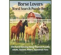Horse Lovers Word Search Puzzle Book: 100 Fun & Relaxing Horse Themed Puzzles for Adults, Seniors, Riders & Equestrian Fans