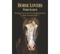Horse Lovers Word Search Puzzle Book: Easy-to-Read Word Search Puzzles about Horses, Horseback Riding, Horse Racing and More | Over 50 Fun Puzzles | ... Gift for Horse Lovers, Holidays & Travel