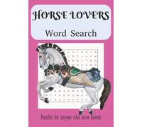 Horse Lovers Word Search Puzzle Book: Word search with easy to read print about horses, Horseback riding, horse raising, and more, 6X9 inches 110 ... for vacations, holidays and free times
