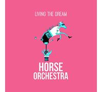 Horse Orchestra – Living The Dream – Barefoot