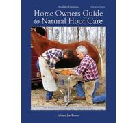 Horse Owners Guide to Natural Hoof Care