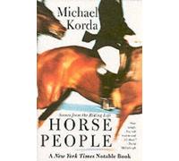 [Horse People: Scenes from the Riding Life] (By: Michael Korda) [published: November, 2004]