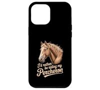 Horse Percheron Prefiero Estar Montando mi Percheron Carcasa para iPhone 12 Pro MAX
