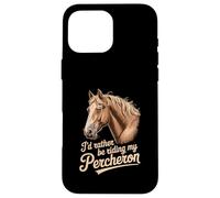 Horse Percheron Prefiero Estar Montando mi Percheron Carcasa para iPhone 16 Pro MAX