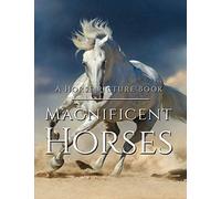Horse Picture Book - Magnificent Horses: Amazing Horse Photo Book - Full of Breath-Taking Photography Of These Beautiful Creatures
