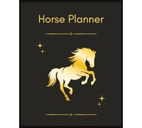 Horse Planner & Care Log Book, Undated Weekly Planner including Horse Health Record, Vet, Dentist, Farrier, Vaccinations, Deworming, Medication & Food ... Journal Pages, 150 Pages, 7.5 x 9.25 Inch