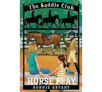 Horse Play: 7 (Saddle Club(R))