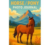 Horse & Pony Photo Journal with Vet/Worming/Farrier Log (A4): Track Memories, Training Progress, and Care with Space for Photos, Notes & Health Records