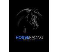 Horse Racing Betting Log Book: Perfect Gift for Horse Racing Lovers | Diary for Tracking Race Meeting, Horse, Odds, Stake and Results - With Monthly Profit Tracker.