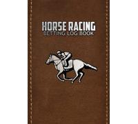 Horse Racing Betting Log Book: Perfect Notebook for Horse Racing Lovers | Monthly Profit Tracker | Diary for Tracking Race Meeting, Horse, Odds, Stake and Results | Gift for Father, Grandfather